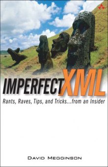 Imperfect XML: rants, raves, tips, and tricks... from an insider