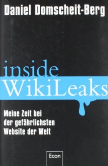Inside WikiLeaks: Meine Zeit bei der gefahrlichsten Website der Welt