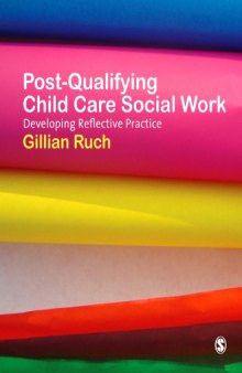 Post-qualifying child care social work : developing reflective practice