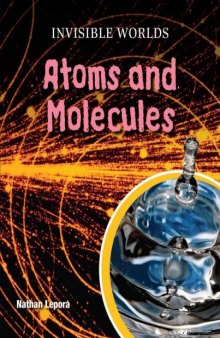 Atoms and Molecules (Invisible Worlds)