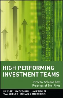 High performing investment teams : how to achieve best practices of top firms