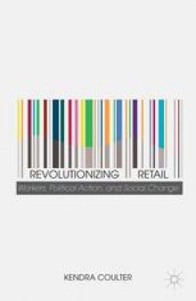 Revolutionizing Retail: Workers, Political Action, and Social Change