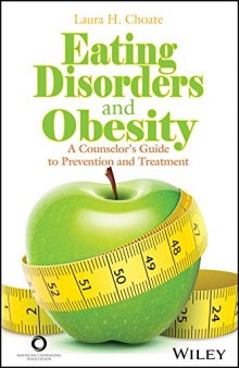 Eating Disorders and Obesity: A Counselor's Guide to Prevention and Treatment