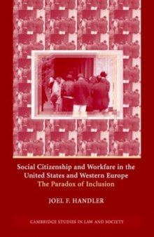 Social Citizenship and Workfare in the United States and Western Europe: The Paradox of Inclusion (Cambridge Studies in Law and Society)