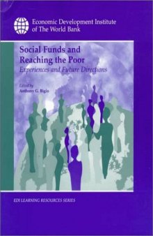 Social funds and reaching the poor: experiences and future directions : proceedings from an international workshop organized by the World Bank ...  et al. 