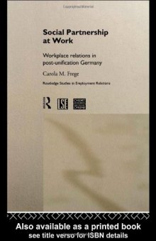Social Partnership at Work: Workplace Relations in the New Germany After Unification (Routledge Studies in Employment Relations, 2)