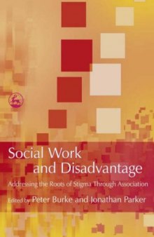 Social Work And Disadvantage: Addressing the Roots And Stigma Through Association