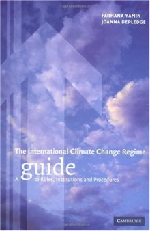 The International Climate Change Regime: A Guide to Rules, Institutions and Procedures