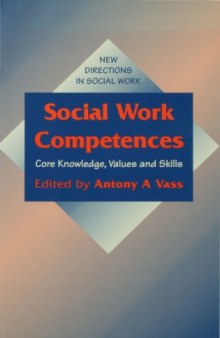 Social Work Competences: Core Knowledge, Values and Skills