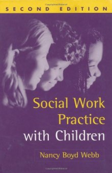 Social Work Practice with Children, Second Edition (Social Work Practice with Children and Families)