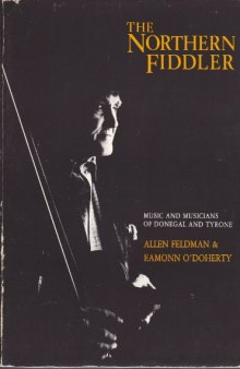 The Northern Fiddler: Music and Musicians of Donegal and Tyrone
