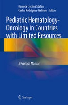 Pediatric Hematology-Oncology in Countries with Limited Resources: A Practical Manual