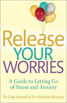 Release Your Worries: A Guide to Letting Go of Stress & Anxiety