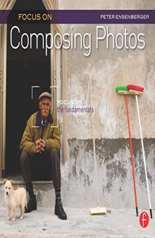 Focus on Composing Photos: Focus on the Fundamentals  