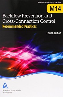 Backflow Prevention and Cross-Connection Control: Recommended Practices