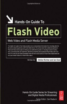 Hands-On Guide to Flash Video: Web Video and Flash Media Server 