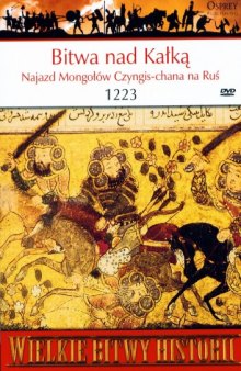 Bitwa pod Kałką 1223. Najazd Mongołów Czyngis-chana na Ruś  