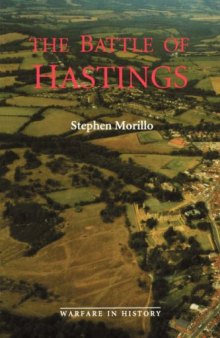 The Battle of Hastings: Sources and Interpretations (Warfare in History)