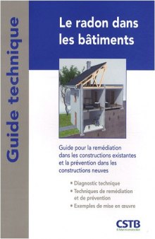 Le radon dans les bâtiments : Guide pour la remédiation dans les constructions existantes et la prévention dans les constructions neuves