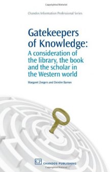 Gatekeepers of Knowledge. A Consideration of the Library, the Book and the Scholar in the Western World