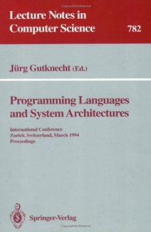 Programming Languages and System Architectures: International Conference Zurich, Switzerland, March 2–4,1994 Proceedings