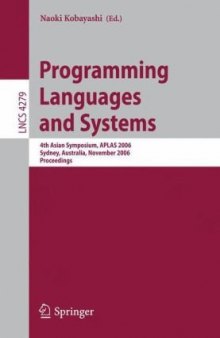 Programming Languages and Systems: 4th Asian Symposium, APLAS 2006, Sydney, Australia, November 8-10, 2006. Proceedings