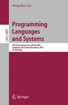 Programming Languages and Systems: 5th Asian Symposium, APLAS 2007, Singapore, November 29-December 1, 2007. Proceedings