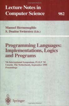 Programming Languages: Implementations, Logics and Programs: 7th International Symposium, PLILP '95 Utrecht, The Netherlands, September 20–22, 1995 Proceedings