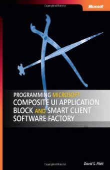 Programming Microsoft Composite UI Application Block and Smart Client Software Facto