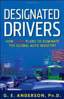 Designated drivers : how China plans to dominate the global auto industry