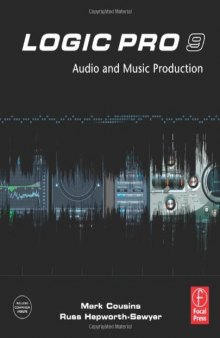 Logic Pro 9: Audio and Music Production