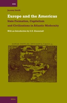 Europe And the Americas: State Formation, Capitalism And Civilizations in Atlantic Modernity (International Comparative Social Studies)