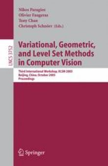 Variational, Geometric, and Level Set Methods in Computer Vision: Third International Workshop, VLSM 2005, Beijing, China, October 16, 2005. Proceedings