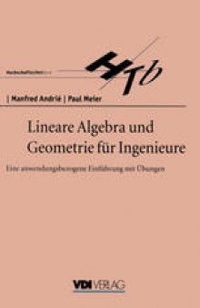 Lineare Algebra und Geometrie für Ingenieure: Eine anwendungsbezogene Einführung mit Übungen