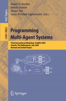 Programming Multi-Agent Systems: Third International Workshop, ProMAS 2005, Utrecht, The Netherlands, July 26, 2005, Revised and Invited Papers 