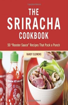 The Sriracha Cookbook: 50