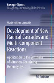 Development of New Radical Cascades and Multi-Component Reactions: Application to the Synthesis of Nitrogen-Containing Heterocycles