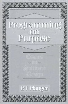 Programming on purpose: essays on software design