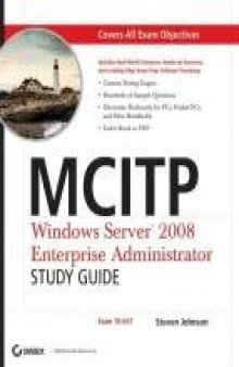 MCITP: Windows Server 2008 Enterprise Administrator Study Guide: (Exam 70-647