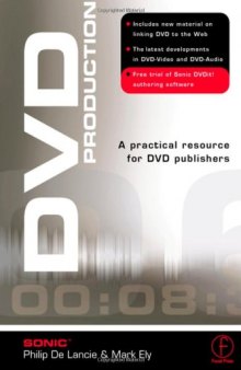 DVD Production: A Practical Resource for DVD Publishers