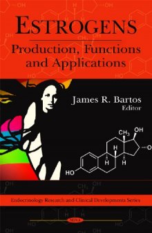 Estrogens: Production, Functions and Applications (Endocrinology Research and Clinical Developments)