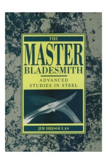 The Master Bladesmith. Advanced studies in steel