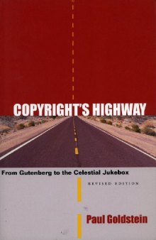 Copyright's Highway: From Gutenberg to the Celestial Jukebox  
