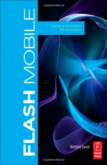 Flash Mobile: Developing Android and iOS Applications