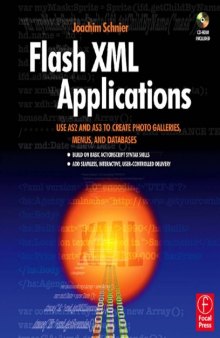Flash XML applications : use AS2 and AS3 to create photo galleries, menus, and databases