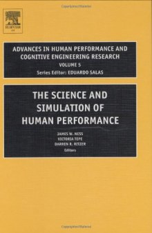 The Science and Simulation of Human Performance, Volume 5 (Advances in Human Performance and Cognitive Engineering Research)