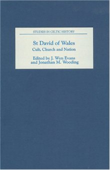 St David of Wales: Cult, Church and Nation (Studies in Celtic History)