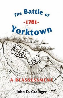 The Battle of Yorktown, 1781: A Reassessment (Warfare in History)