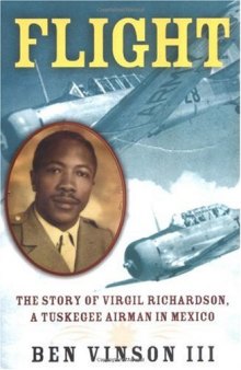 Flight: The Story of Virgil Richardson, A Tuskegee Airman in Mexico