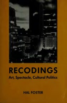 Recodings: Art, Spectacle, Cultural Politics